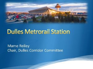 Dulles Metrorail Station Mame Reiley Chair Dulles Corridor