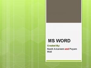 MS WORD Created By Nasih A kareem and