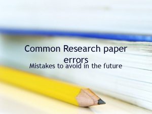 Common Research paper errors Mistakes to avoid in