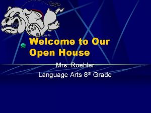 Welcome to Our Open House Mrs Roehler Language