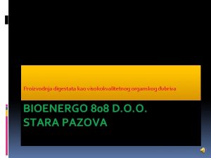 Proizvodnja digestata kao visokokvalitetnog organskog ubriva BIOENERGO 808