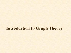 Introduction to Graph Theory Definition of Graph A