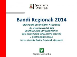 Bandi Regionali 2014 EROGAZIONE DI CONTRIBUTI A SOSTEGNO