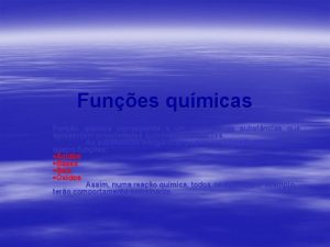 Funes qumicas Funo qumica corresponde a um conjunto