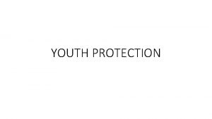 YOUTH PROTECTION YOUTH PROTECTION POLICY Rotary International and