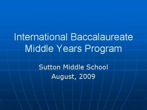 International Baccalaureate Middle Years Program Sutton Middle School