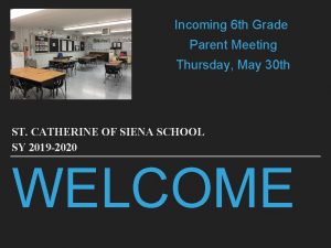 Incoming 6 th Grade Parent Meeting Thursday May