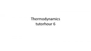 Thermodynamics tutorhour 6 How much heat is released