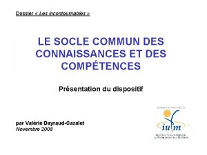 Dossier Les incontournables LE SOCLE COMMUN DES CONNAISSANCES