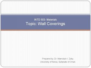 INTD 503 Materials Topic Wall Coverings Prepared by