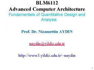 BLM 6112 Advanced Computer Architecture Fundamentals of Quantitative