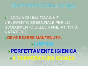 TRATTAMENTO DELLACQUA LACQUA DI UNA PISCINA LELEMENTO ESSENZIALE