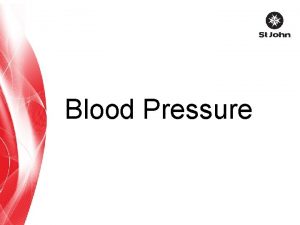 Blood Pressure Blood Pressure Blood pressure is the