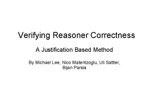 Verifying Reasoner Correctness A Justification Based Method By