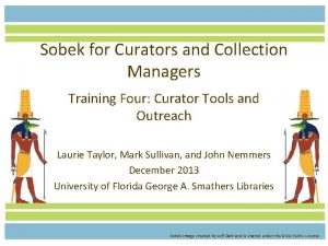 Sobek for Curators and Collection Managers Training Four
