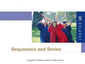 Sequences and Series Copyright Cengage Learning All rights