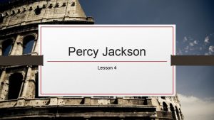 Percy Jackson Lesson 4 Percy Jackson Write down