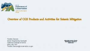 California Geological Survey Overview of CGS Products and