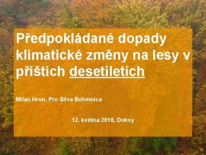 Pedpokldan dopady klimatick zmny na lesy v ptch