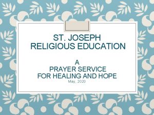 ST JOSEPH RELIGIOUS EDUCATION A PRAYER SERVICE FOR