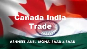Canada India Trade ASHNEET ANEL MONA SAAD SAAD