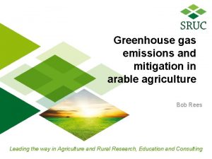 Greenhouse gas emissions and mitigation in arable agriculture