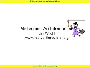Response to Intervention Motivation An Introduction Jim Wright