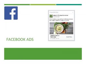 FACEBOOK ADS OVERVIEW Facebook Ad Types Boost Posts