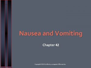 Nausea and Vomiting Chapter 42 Copyright 2014 by