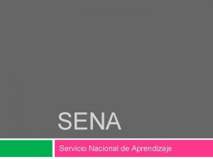 SENA Servicio Nacional de Aprendizaje QUE ES El