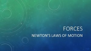 FORCES NEWTONS LAWS OF MOTION WHAT IS NEWTONS