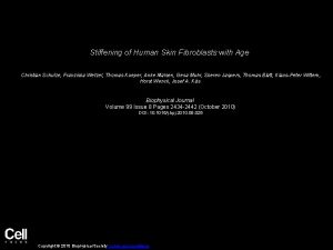 Stiffening of Human Skin Fibroblasts with Age Christian