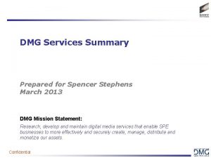 DMG Services Summary Prepared for Spencer Stephens March