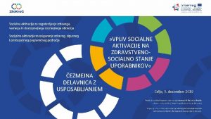 VPLIV SOCIALNE AKTIVACIJE NA ZDRAVSTVENOSOCIALNO STANJE UPORABNIKOV EZMEJNA