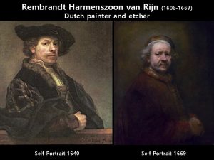 Rembrandt Harmenszoon van Rijn Dutch painter and etcher