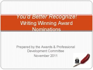 Youd Better Recognize Writing Winning Award Nominations Prepared