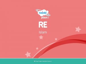 RE Islam Year One RE Year 3 Islam