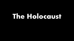 The Holocaust Hitler and the Nazi Party blamed