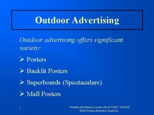 Outdoor Advertising Outdoor advertising offers significant variety Posters