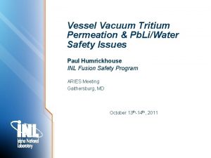 Vessel Vacuum Tritium Permeation Pb LiWater Safety Issues