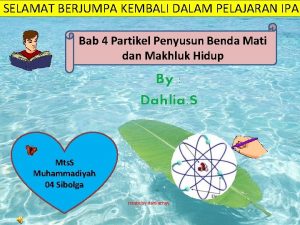 SELAMAT BERJUMPA KEMBALI DALAM PELAJARAN IPA Bab 4