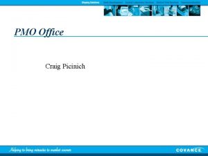 PMO Office Craig Picinich PMO Office Reporting and