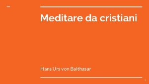 Meditare da cristiani Hans Urs von Balthasar 1