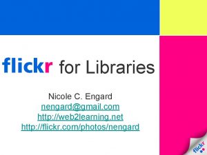 for Libraries Nicole C Engard nengardgmail com http