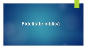 Fidelitate biblic Viziunea Biserica Vox Domini este o