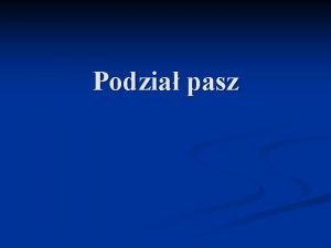 Podzia pasz Pasza jest to produkt pochodzenia rolinnego