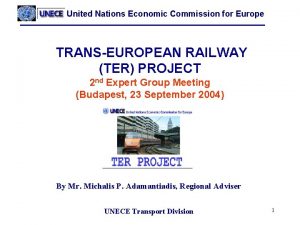 United Nations Economic Commission for Europe TRANSEUROPEAN RAILWAY