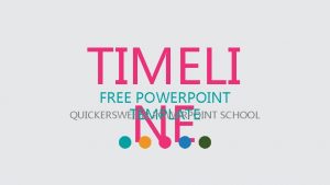 TIMELI NE FREE POWERPOINT QUICKERSWEB POWERPOINT SCHOOL TEMPLATE