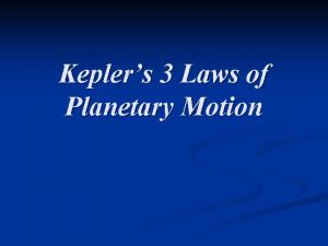 Keplers 3 Laws of Planetary Motion Johannes Kepler