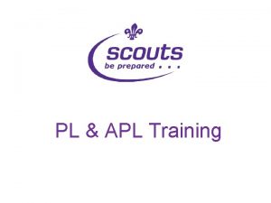 PL APL Training Teamwork Communications Teamwork Communications What